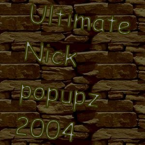 ...UltimateNickpopupz2004...